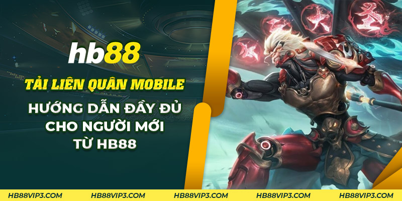 60 Tai Lien Quan Mobile Huong dan day du cho nguoi moi tu HB88